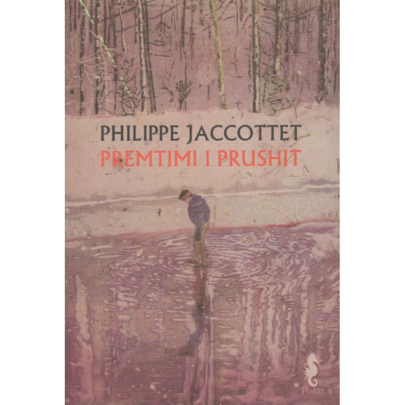Premtimi i Prushit, Philippe Jaccottet Premtimi i Prushit, Philippe Jaccottet