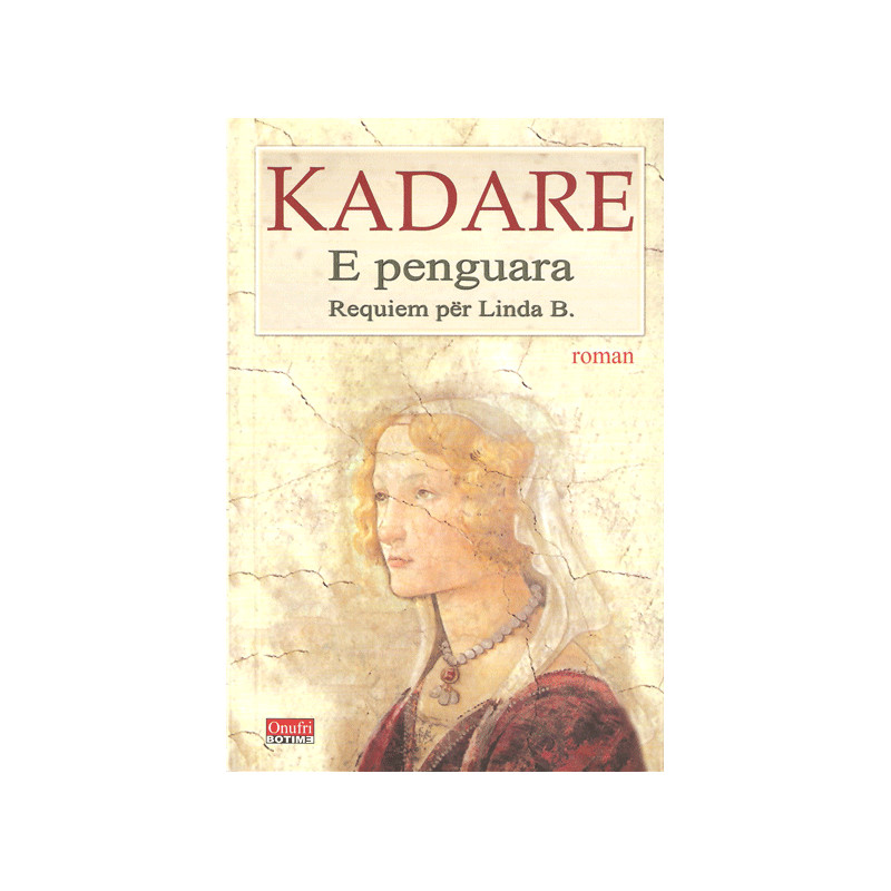 E penguara, Requiem per Linda B. Ismail Kadare E penguara, Requiem per Linda B. Ismail Kadare