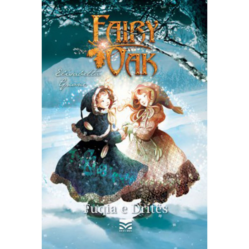 Fairy Oak, Fuqia e dritës, libri i tretë, Elisabetta Gnone
