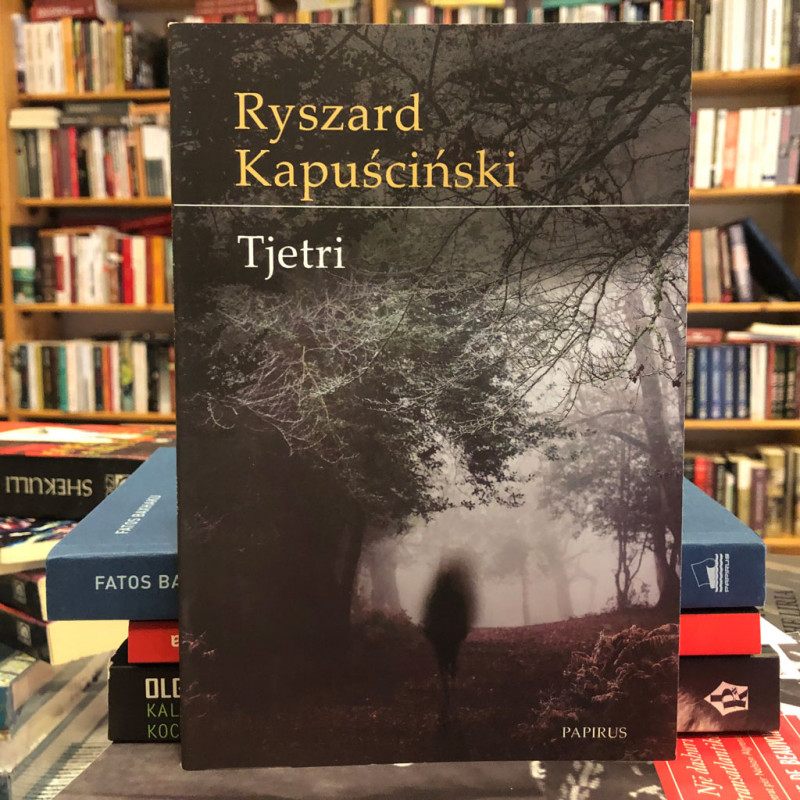 Tjetri, Ryszard Kapuscinski