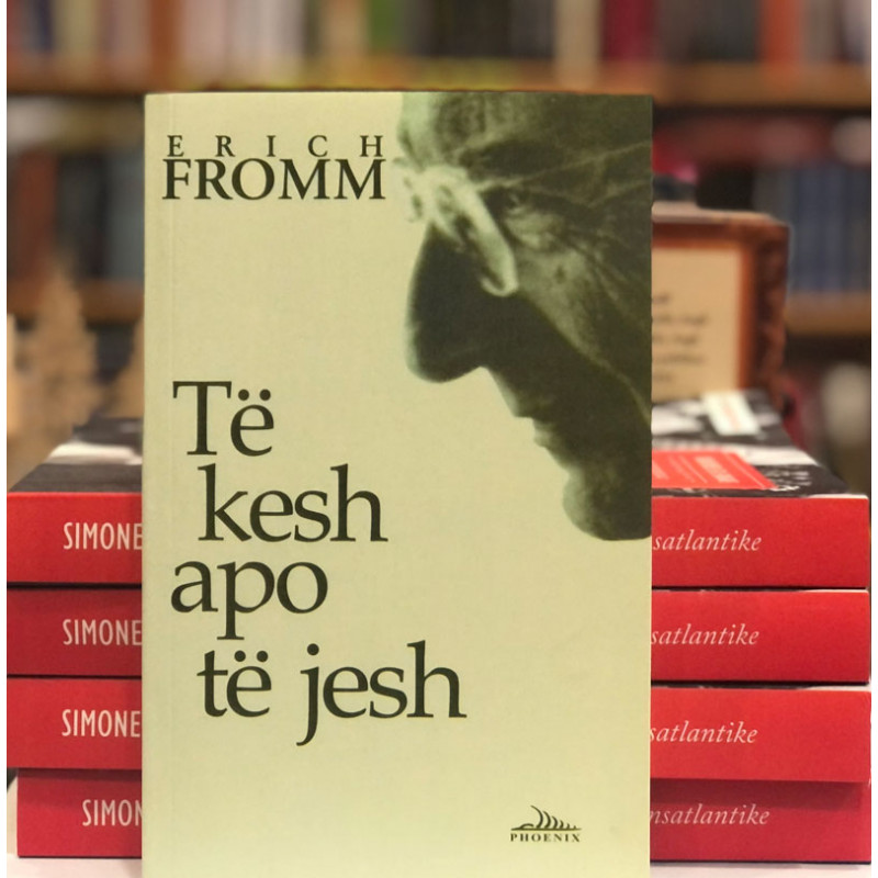 Të kesh apo të jesh, Erich Fromm