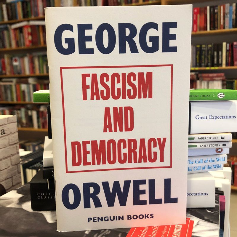 Fascism and democracy, George Orwell