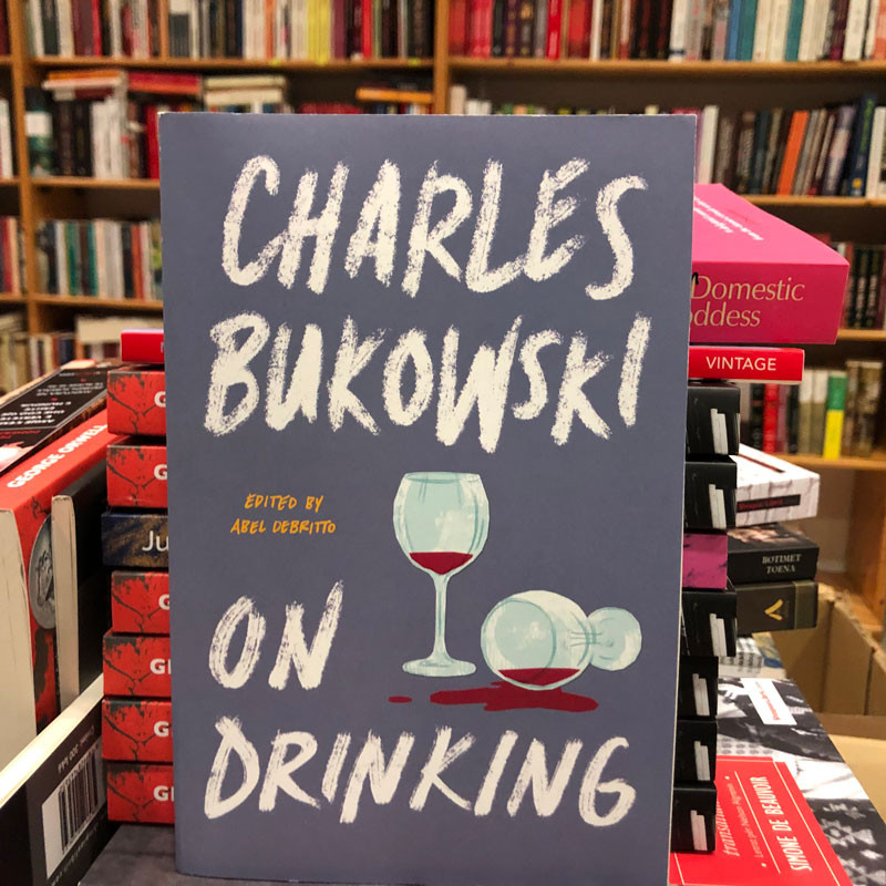 On Drinking, Charles Bukowski