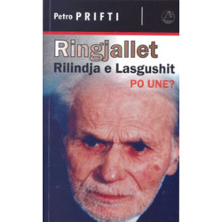 Ringjallet, Rilindja e Lasgushit, Po une? Petro Prifti