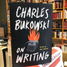 On Writing, Charles Bukowski