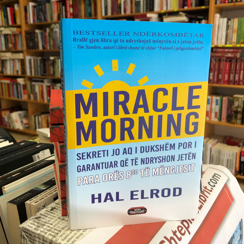 Miracle morning, sekreti jo qa i dukshëm por i garantuar që të ndryshon jetën, Hal Elrod