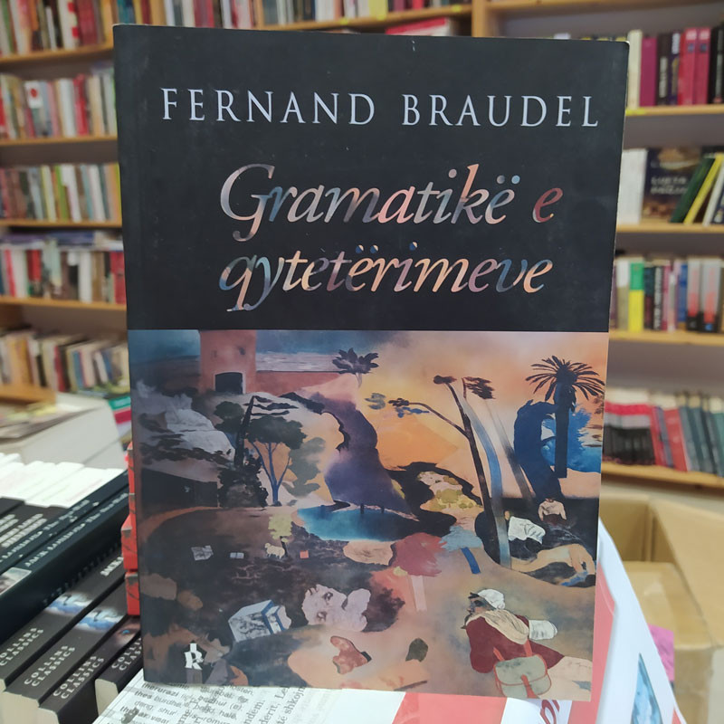 Gramatike e qyteterimeve, Fernand Braudel