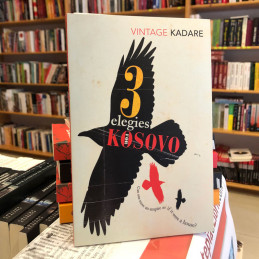 Three Elegies for Kosovo, Ismail Kadare