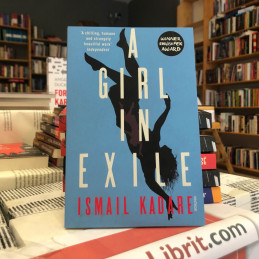 A Girl in Exile, Ismail Kadare