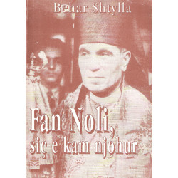 Fan Noli sic e kam njohur, Behar Shtylla