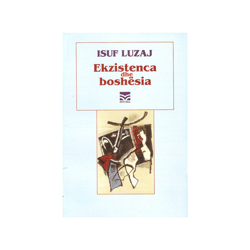 Ekzistenca dhe boshesia, Isuf Luzaj