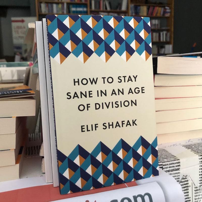 How to Stay Sane in an Age of Division, Elif Shafak