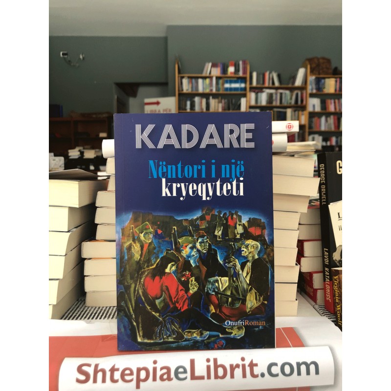 Nentori i nje kryeqyteti, Ismail Kadare Nentori i nje kryeqyteti, Ismail Kadare