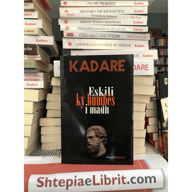 Eskili, ky humbës i madh, Ismail Kadare