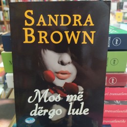 Mos më dërgo lule, Sandra Brown