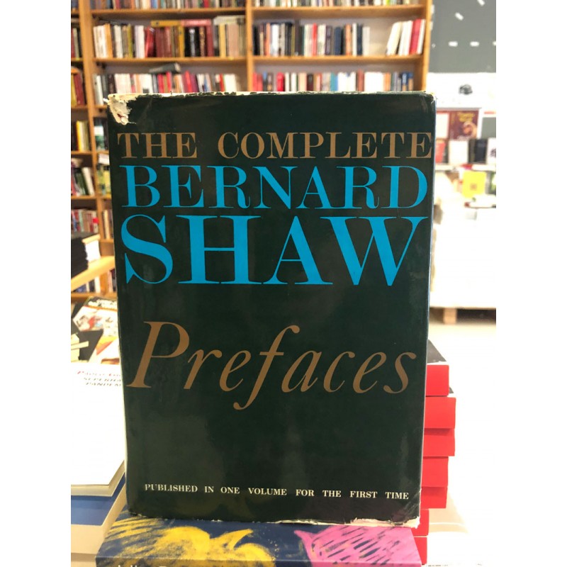 The Complete Prefaces of Bernard Shaw, George Bernard Shaw