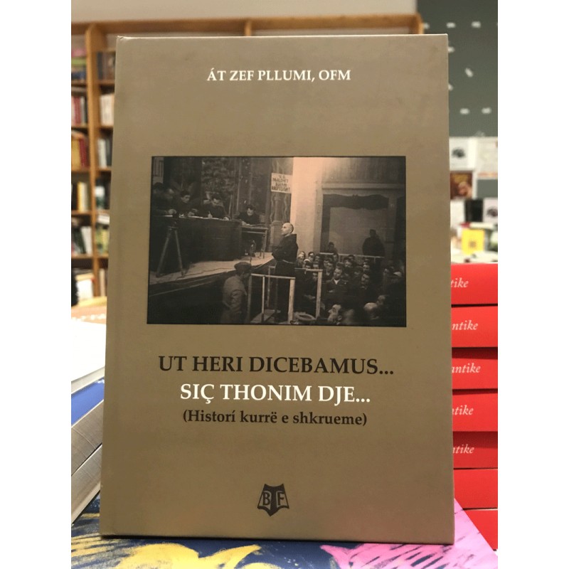Ut heri dicebamus, (Histori kurrë e shkrueme), Zef Pllumi Ut heri dicebamus, (Histori kurrë e shkrueme), Zef Pllumi