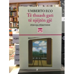 Të thuash gati të njëjtën gjë, përvoja e përkthimit, Umberto Eco