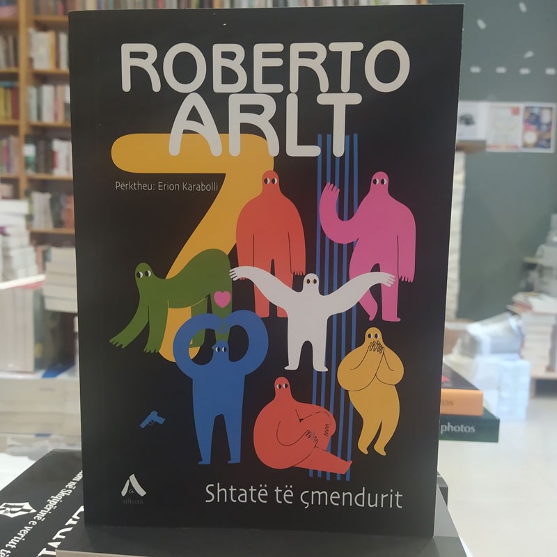 Shtatë të çmendurit, Roberto Arlt