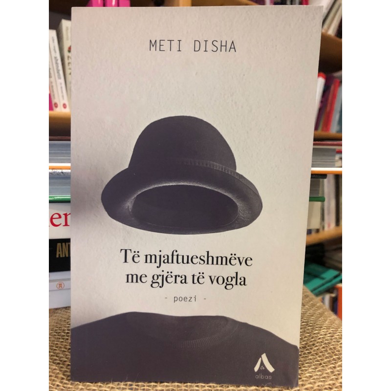 Të mjaftueshmëve me gjëra të vogla, Meti Disha Të mjaftueshmëve me gjëra të vogla, Meti Disha