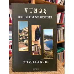 Vunoi, rrugëtim në histori, Pilo Llaguri