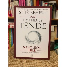 Si të bëhesh zot i mendjes tënde, Napoleon Hill