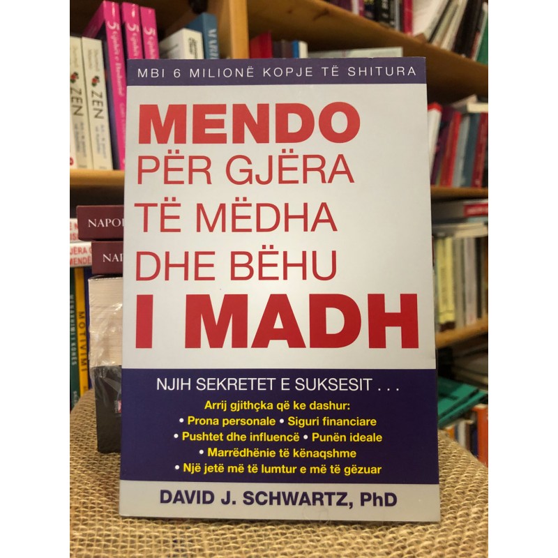 Mendo për gjëra të mëdha dhe bëhu i madh, David K. Schwartz Mendo për gjëra të mëdha dhe bëhu i madh, David K. Schwartz