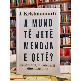 A mund të jetë mendja e qetë?, Jiddu Krishnamurti