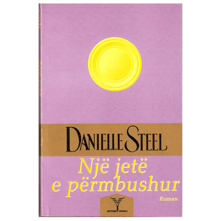 Nje jete e permbushur, Danielle Steel
