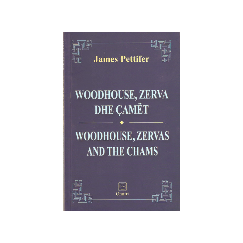 Woodhouse, Zerva dhe Camet, James Pettifer