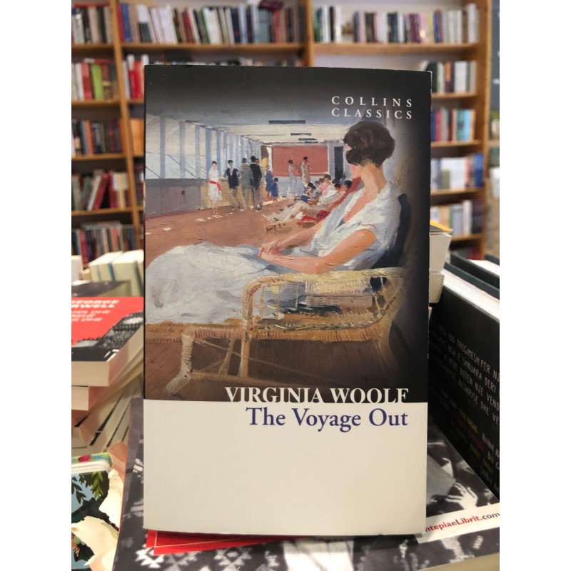 The Voyage Out, Virginia Woolf The Voyage Out, Virginia Woolf