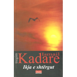 Ikja e Shtergut, Ismail Kadare