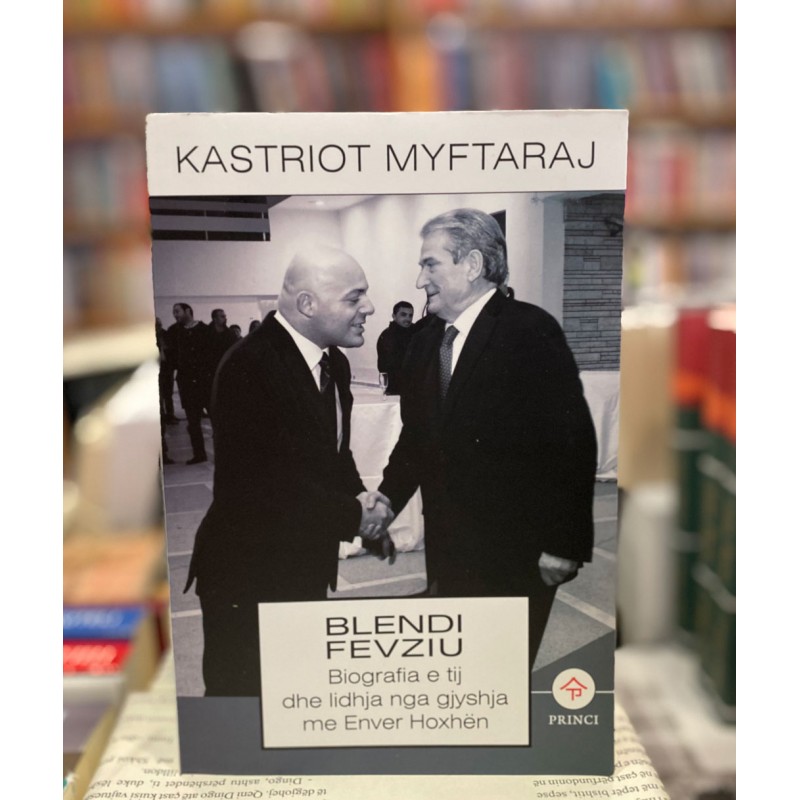 Blendi Fevziu, Kastriot Myftaraj