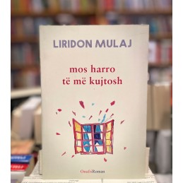 Mos harro të më kujtosh, Liridon Mulaj