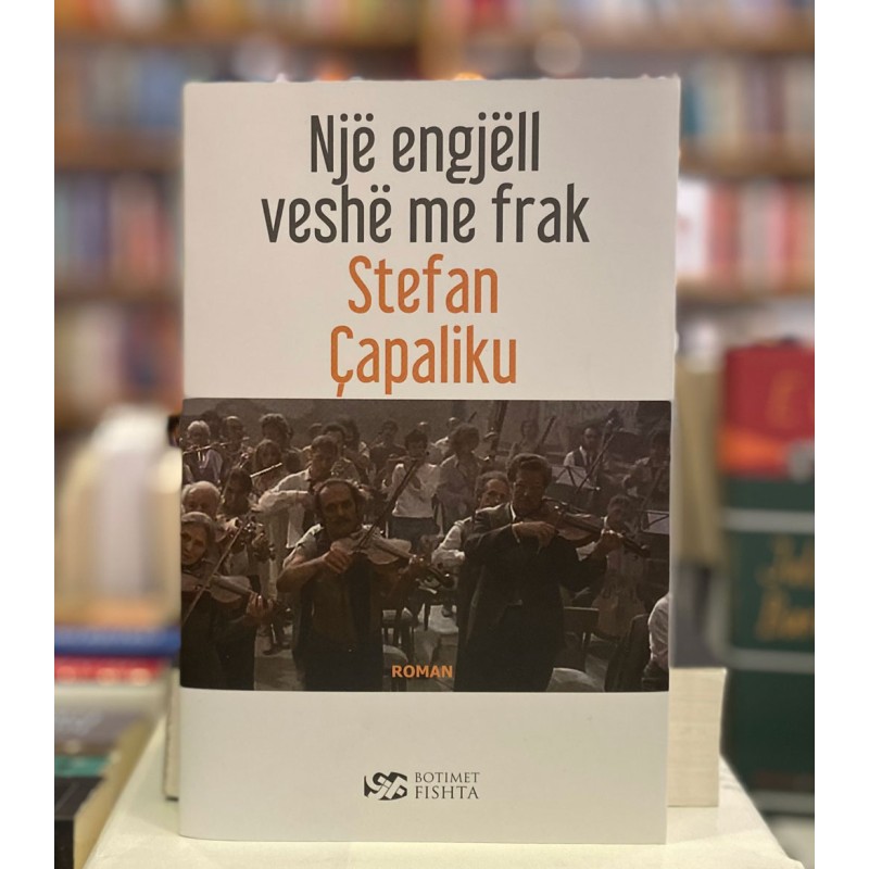 Një engjëll veshë me frak, Stefan Çapaliku