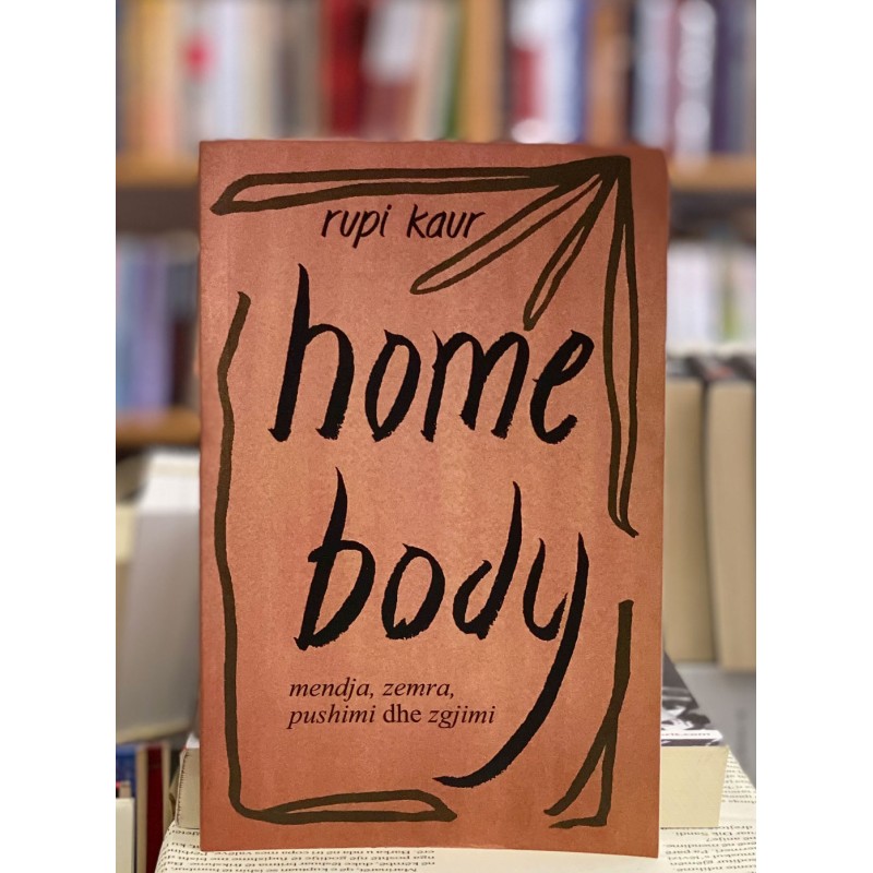 Home body, Rupi Kaur Home body, Rupi Kaur