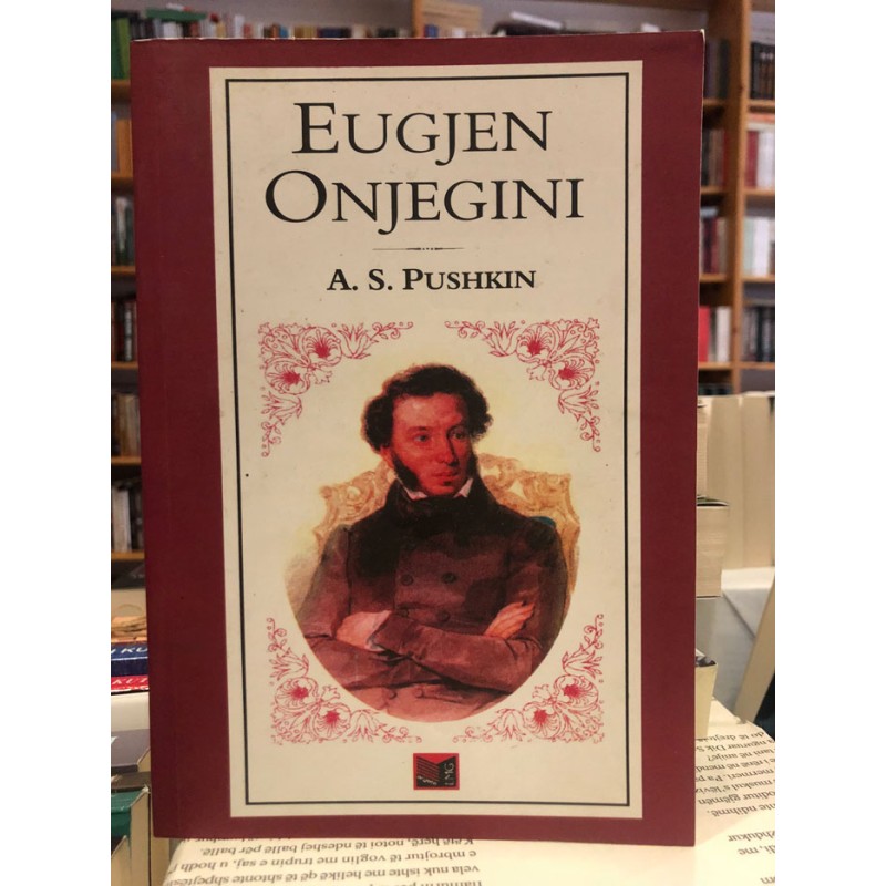 Eugjen Onjegini, Aleksandër S. Pushkin Eugjen Onjegini, Aleksandër S. Pushkin