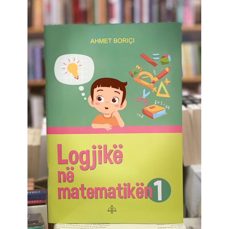 Logjikë në matematikë 1, Ahmet Boriçi