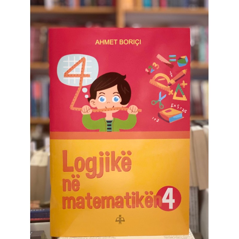 Logjikë në matematikë 4, Ahmet Boriçi Logjikë në matematikë 4, Ahmet Boriçi