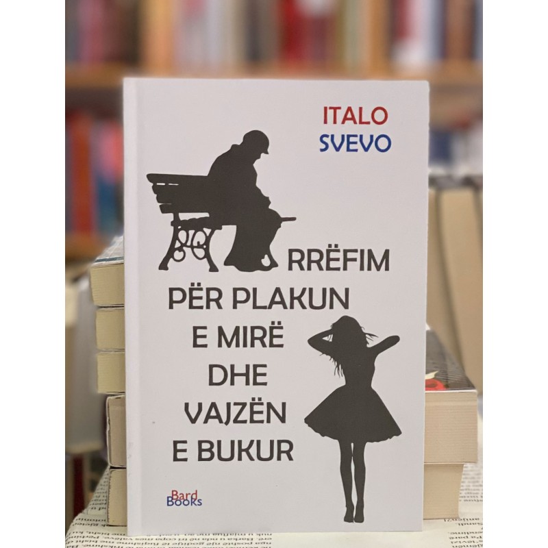 Rëfimi për plakun e mirë dhe vajzën e bukur, Italo Svevo