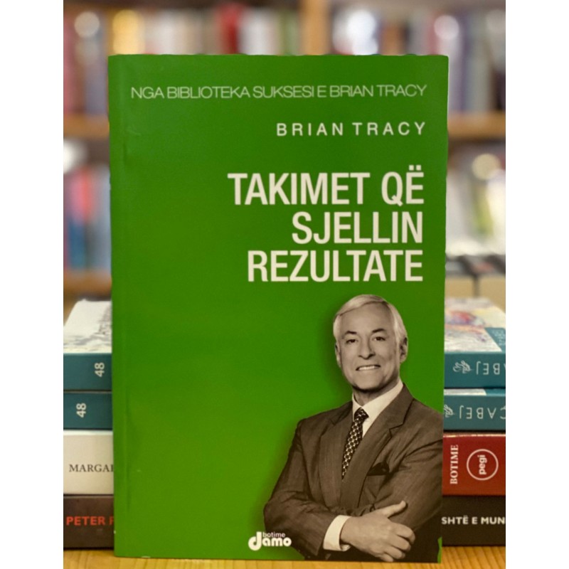 Takimet që sjellin rezultat, Brian Tracy