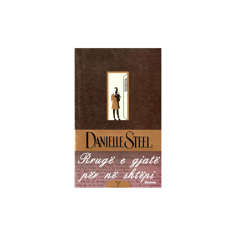 Rruge e gjate per ne shtepi, Danielle Steel Rruge e gjate per ne shtepi, Danielle Steel