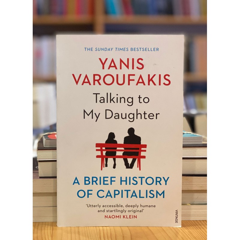 Talking to My Daughter- A Brief History of Capitalism, Yanis Varoufakis