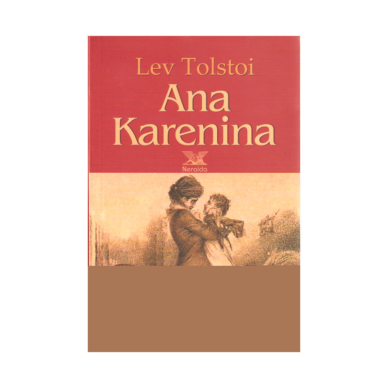 Ana Karenina, Lev Tolstoi Ana Karenina, Lev Tolstoi