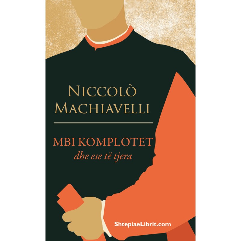 Mbi komplotet dhe ese të tjera, Niccolò Machiavelli Mbi komplotet dhe ese të tjera, Niccolò Machiavelli
