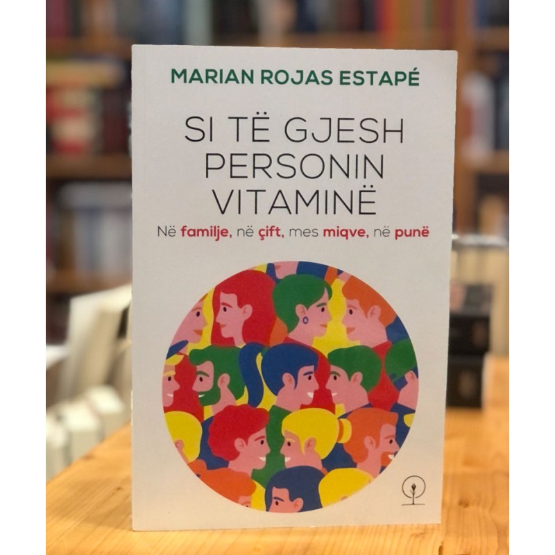 Si të gjesh personin vitaminë, Marian Rojas Estapé
