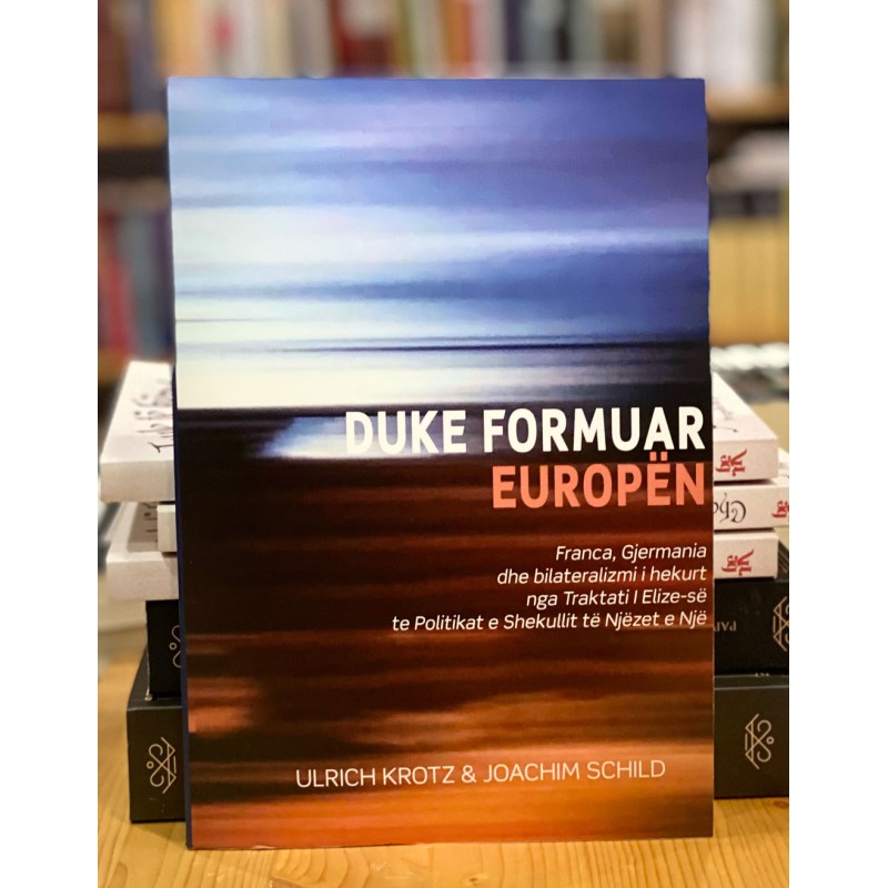 Duke formuar europën, Ulrich Krotz, Joachim Schild