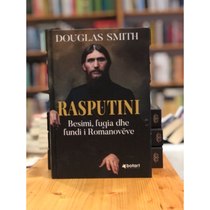 Rasputini: Besimi, fuqia dhe fundi i Romanovëve, Douglas Smith