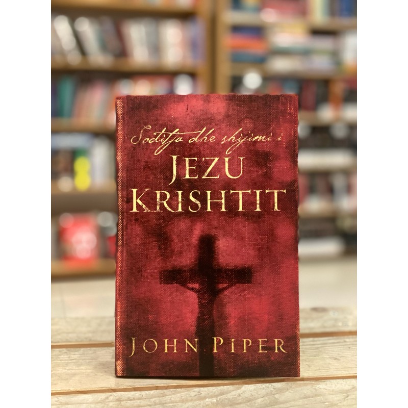 Soditja dhe shijimi i Jezu Krishtit, John Piper