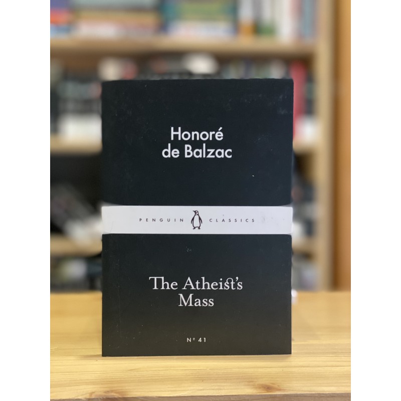 The Atheist's Mass, Honore de Balzac